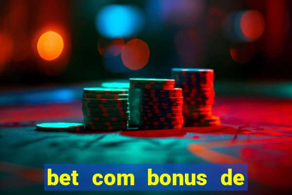 bet com bonus de cadastro sem deposito